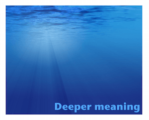 Deeper meaning pure significance