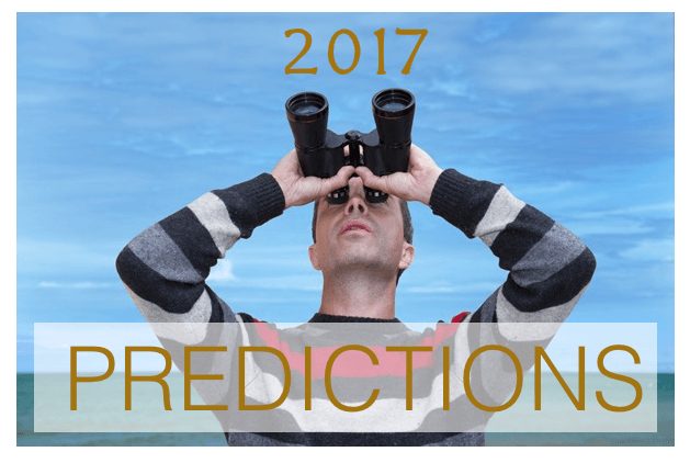Key 2017 Predictions – What Every CEO Should Be Looking For!