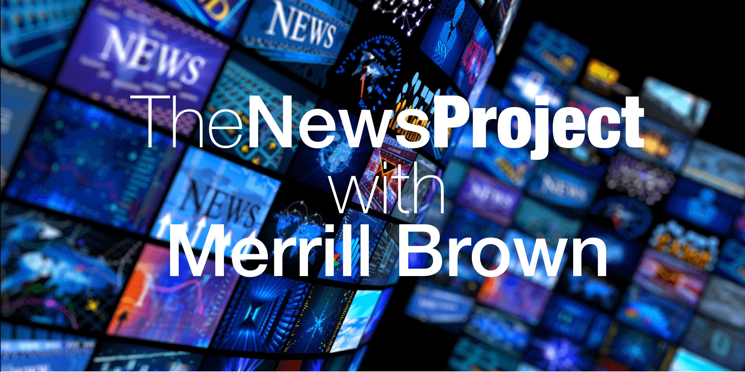 Here’s How Merrill Brown Plans To Fix The Media Problem: Check out The News Project (MDE289)