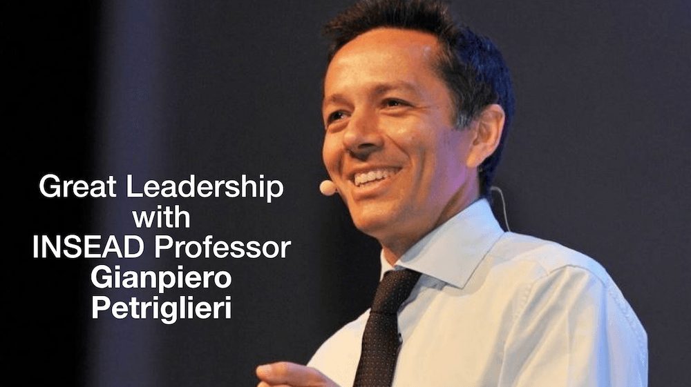 How to be a Great Leader and Build Trust with INSEAD Professor Gianpiero Petriglieri (MDE310)