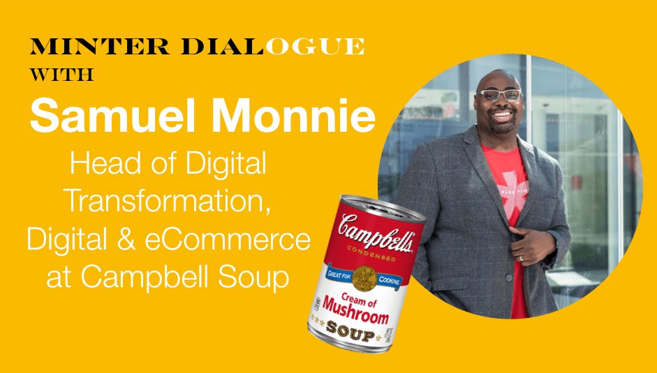 Making Digital Transformation Come Alive with Samuel Monnie of Campbell Soup (MDE333)