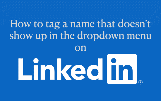 How To Tag Someone On LinkedIn If Their Name Doesn t Come Up Minter Dial