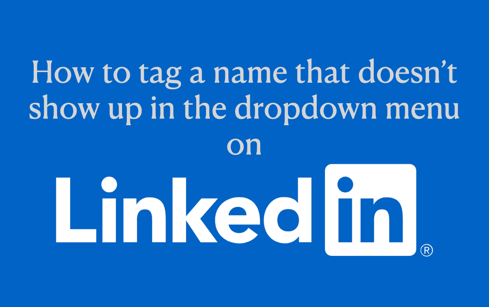 How To Tag Someone On LinkedIn If Their Name Doesn t Come Up Minter Dial how-to-tag-someone-on-linkedin-if-their-name-doesn-t-come-up-minter-dial
