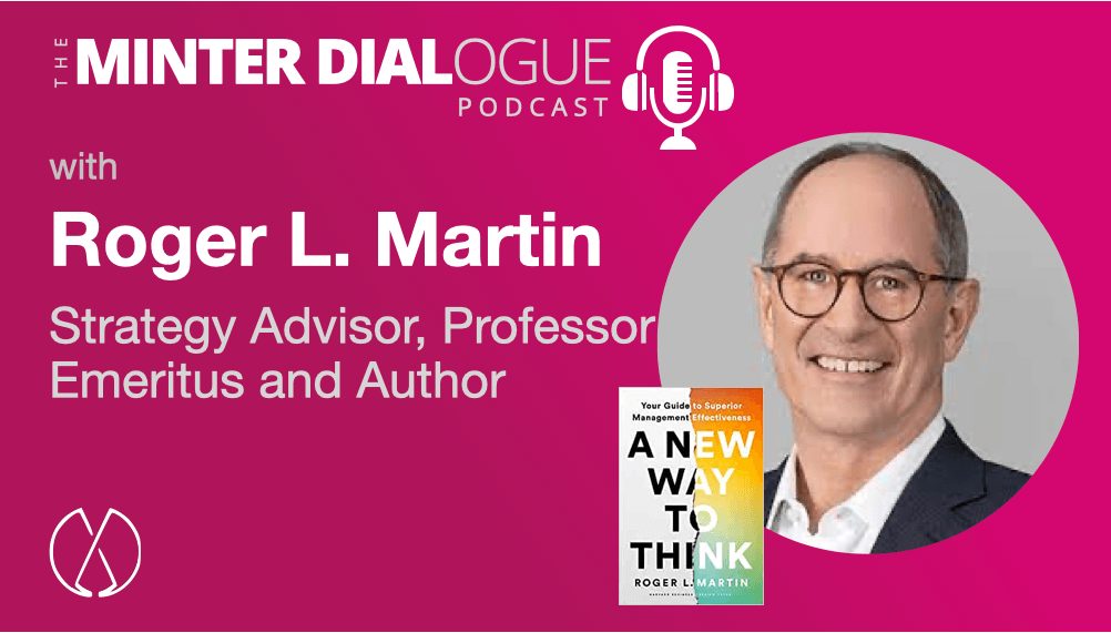 A New Way to Think with Author and Professor Emeritus Roger L Martin (MDE470)