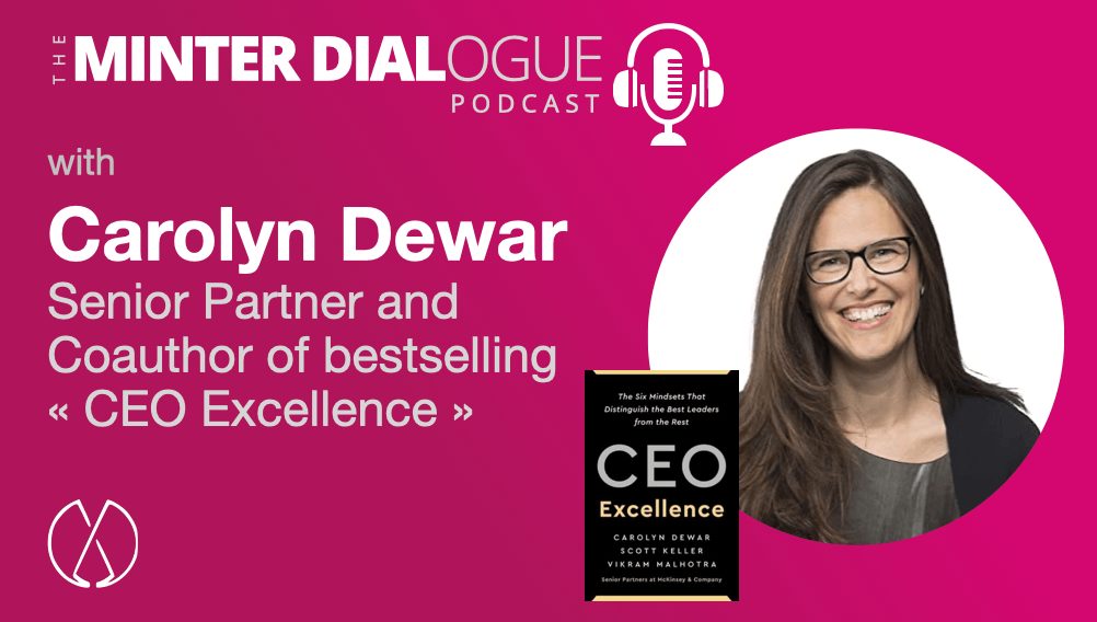 CEO Excellence with Carolyn Dewar, author and Senior Partner at McKinsey (MDE471)
