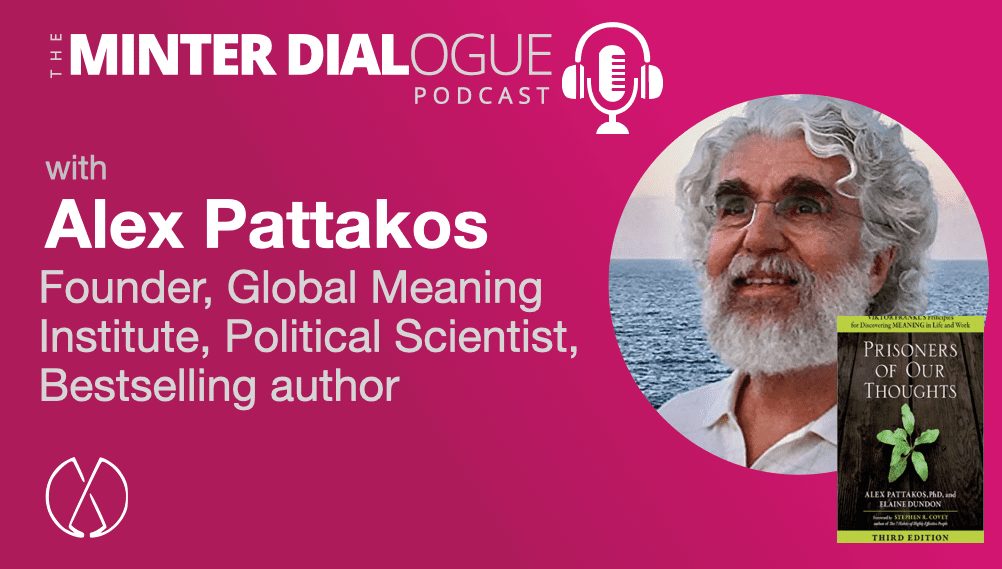 How to Avoid Being Prisoners of Our Thoughts, with author and speaker, Alex Pattakos aka Dr Meaning (MDE493)