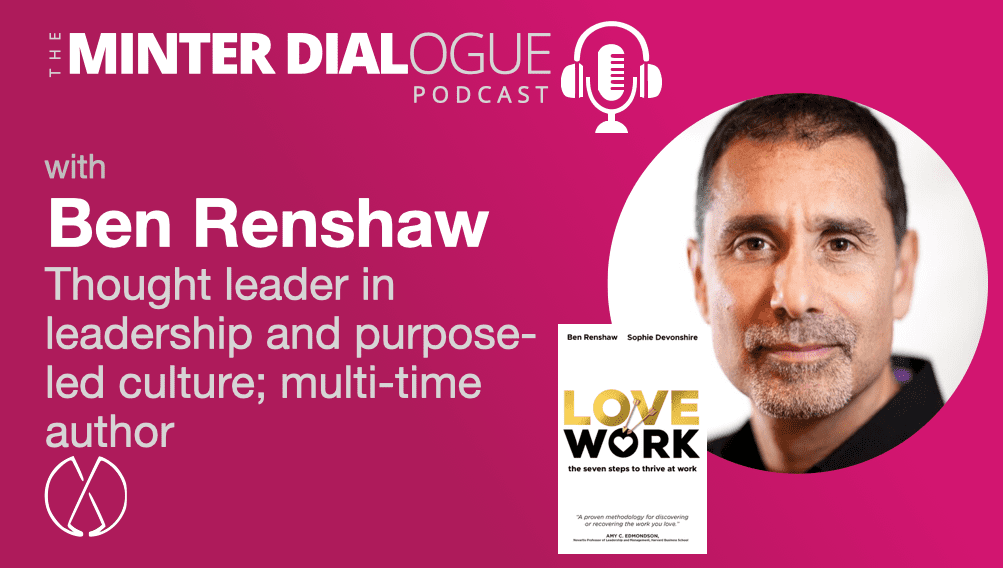 Thought leadership, purpose and change, with LoveWork coauthor, Ben Renshaw (MDE509)