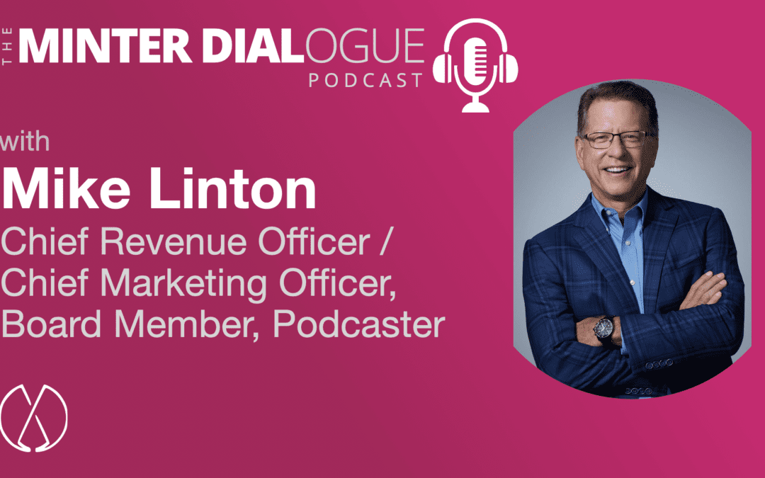 The State of Marketing and Building Revenues and Brands with veteran CMO Mike Linton (MDE524)