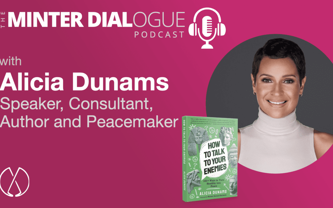 How to talk to your enemies, with author and speaker, Alicia Dunams (MDE529)