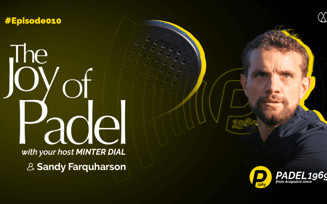The Padel School founder, Sandy Farquharson, on developing the community and skills of padel (JOP10)