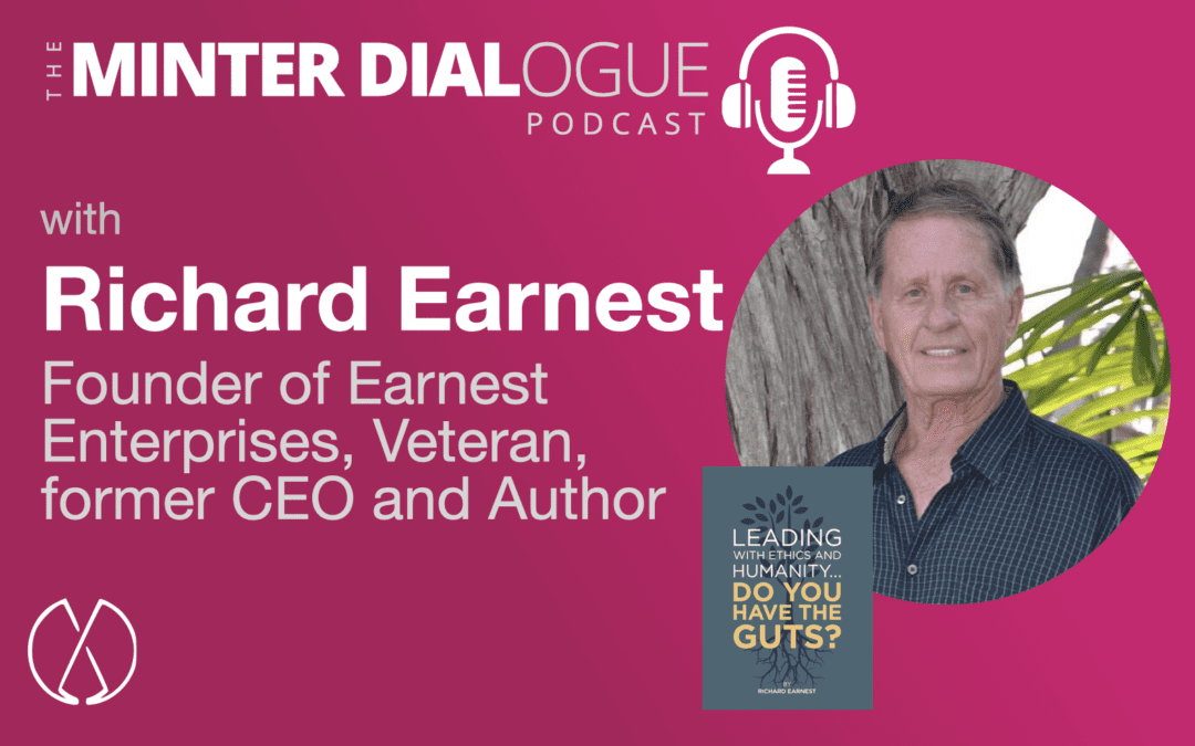 Leading with Ethics and Humanity, with veteran, multiple time CEO and author, Richard Earnest (MDE545)