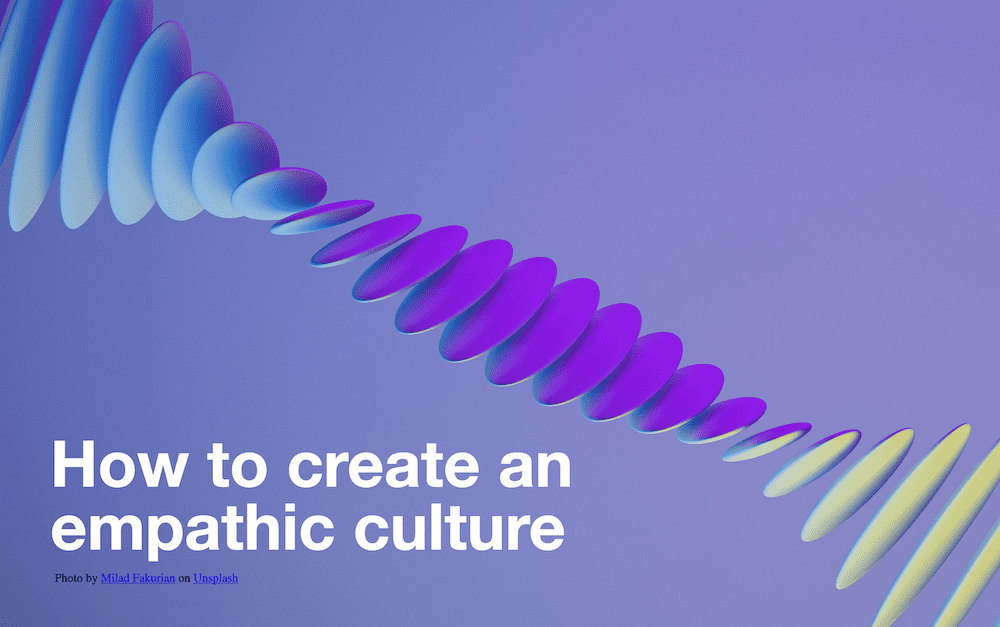 Why and How to Create a More Empathic Culture at Work?