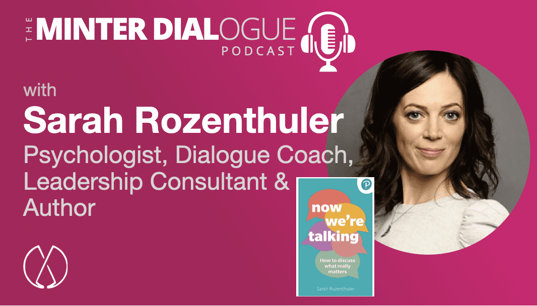 Now We’re Talking, with Psychologist, Dialogue Coach and Author, Sarah Rozenthuler (MDE560)