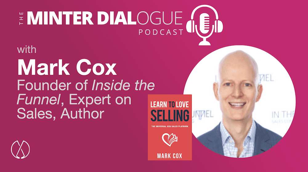Mark Cox on Elevating Sales: Insights from “Learn to Love Selling” (MDE580)
