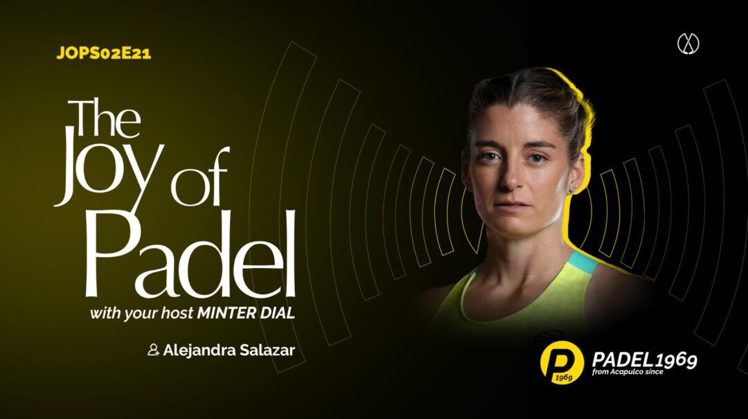 From Childhood Passion to World Champion: Alejandra Salazar’s Padel Story