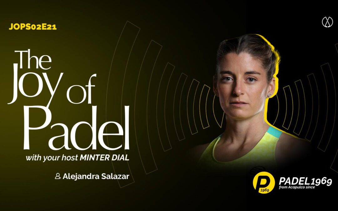 From Childhood Passion to World Champion: Alejandra Salazar’s Padel Story