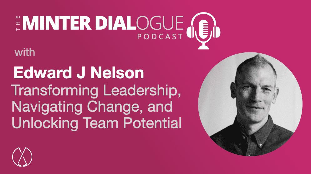 Navigating Polarities: Edward Nelson on Change, Empathy, and Self-Discovery (MDE628)