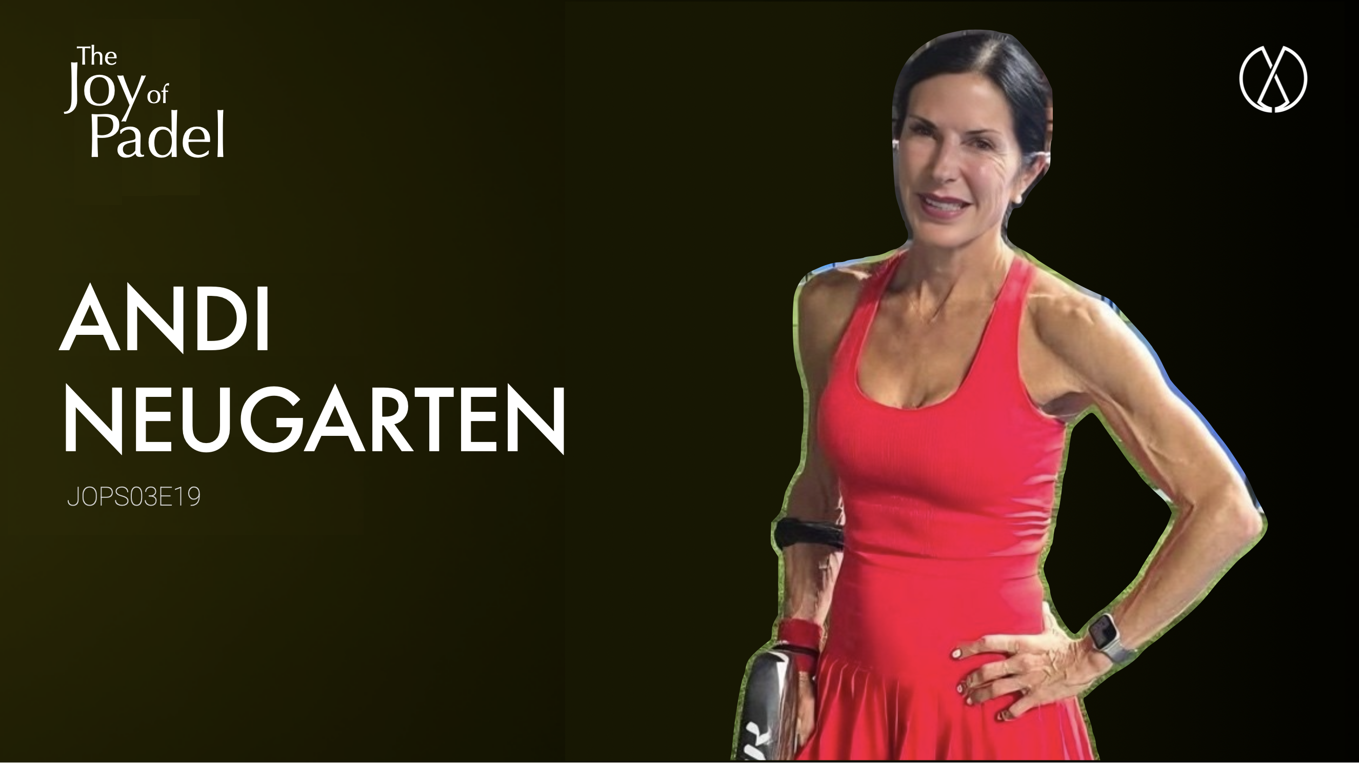 Elevating Women’s Padel: Andi Neugarten’s Mission and Vision (JOPS03E19)