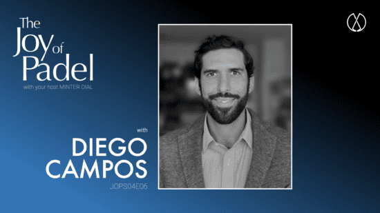 The Joy of Padel episode: Building Padel’s Third Space: Memberships, Community, and Growth with Diego Campos