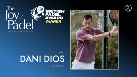 The Joy of Padel episode: Navigating Padel Booms and Busts: WME Sports' (IMG) Dani Dios’ Advice for Club Owners