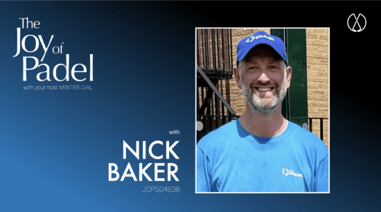 The Joy of Padel episode: Club Foundations: Nick Baker’s Formula for Padel Success and Social Connection