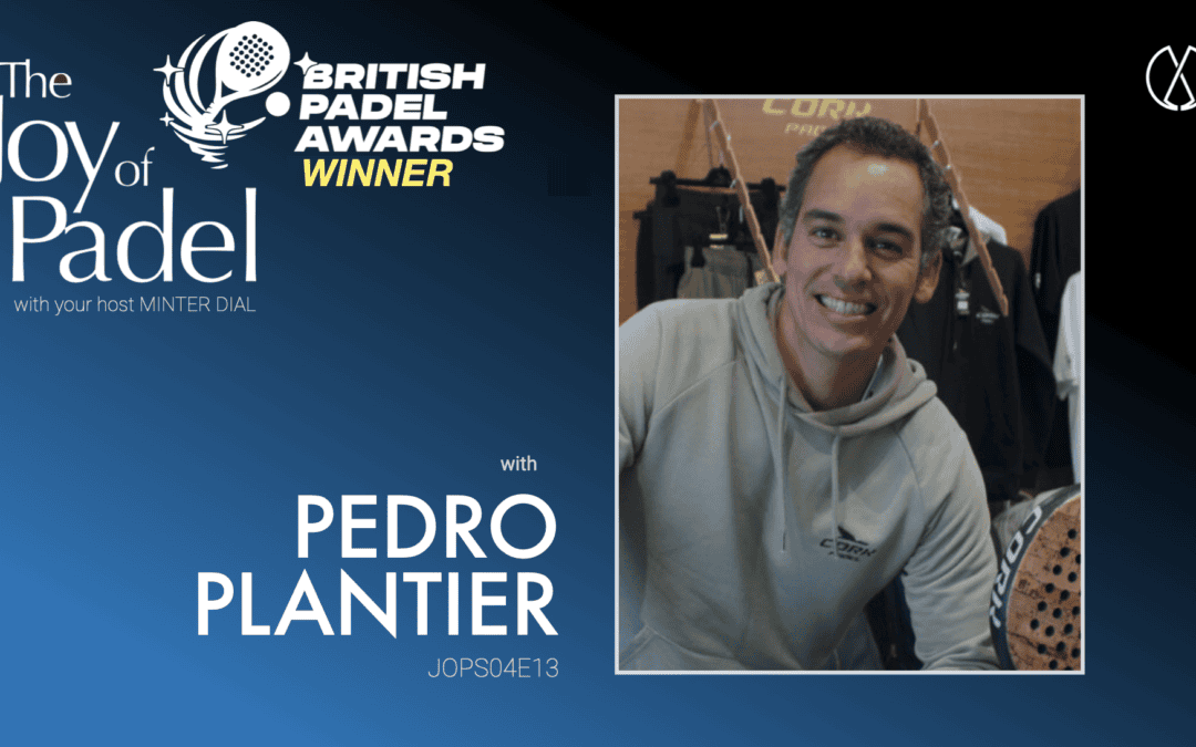 Innovating Padel: The Story of Cork Racquets and Pedro Plantier’s Passion for the Game (JOPS04E13)