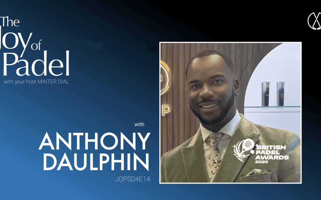 Inside the British Padel Awards: Innovation, Community, and Growth with Anthony Daulphin (JOPS04E14)