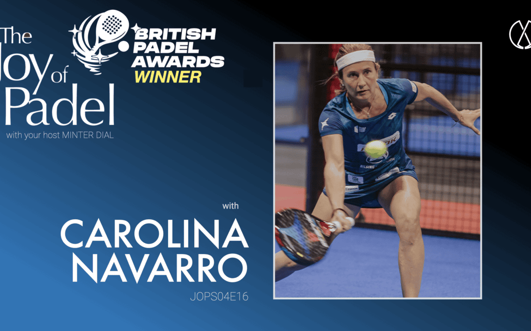 From Málaga to the World Champion: Carolina Navarro Björk and the Passion for Padel (JOPS04E16)