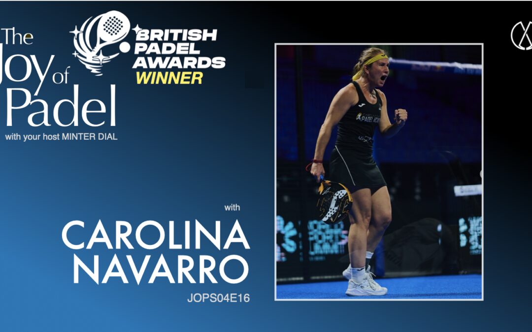 From Málaga to the World Champion: Carolina Navarro Björk and the Passion for Padel (JOPS04E16)