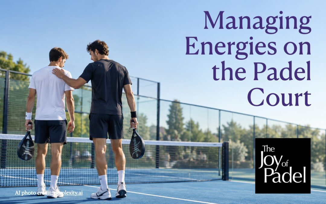 The Mental Game of Padel: Managing Energy, Momentum and Pressure