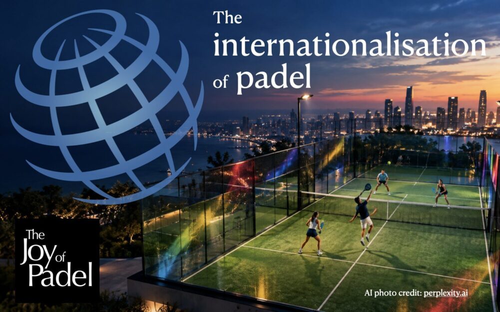 The Internationalisation of Padel – When Padel Comes to the World