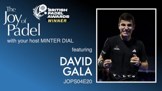 The Joy of Padel episode: David Gala: Patience, Effort, and Competitive Spirit in the Professional Padel Circuit